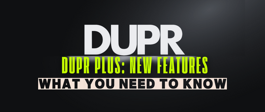DUPR Plus: What Players Need to Know About the New Launch