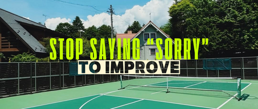 Stop Saying Sorry at Pickleball Games